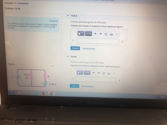 Chapter 19-Homework Problem 19.50 Part A Constants Find the current through the 30 0 2 resistor The batterios shown in the circut in (Figure 1) have nogl s your answer in amperes to three significant figures smallintemal resistances Assume that E -8.00 V and R- 189Ω Subma Part B Find the current through the 18 9 Ω resistor. Express your answer in amperes to three significant figures Figure 1 of 1 + 30.0 5.00 V