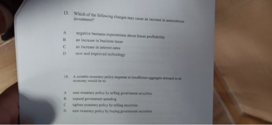 Which of the following changes may cause an increase in autonomous 13. investment? negative business expectations about futur