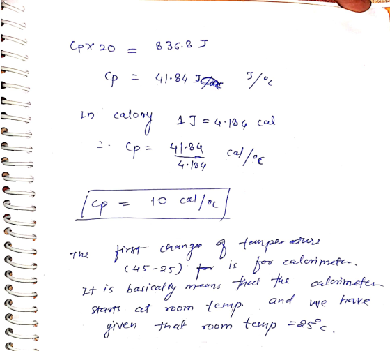 (px 20 = 836.2 T 11 Cp = 41.84 Igre 5°C In calory ry 17 = 4.186 cal 2. cp = 418 a la cel foc (cp = 10 callo] the first change