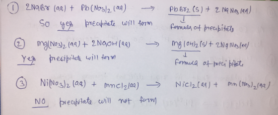 Pb BO2 (s) + 2 NQ Noz 199) on 2N9B7 (aa) + Pb (Nag/2129) So yes preaptate will form Formula of precipitate mg 1042 (s) + 2Ng