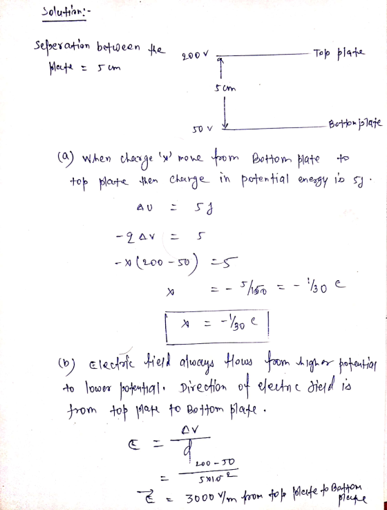 Solution! seferation between the pleafe 2000 Top plate 9 sum 5cm Bottomplate 50 v (a) When charge y mone from Bottom plate to
