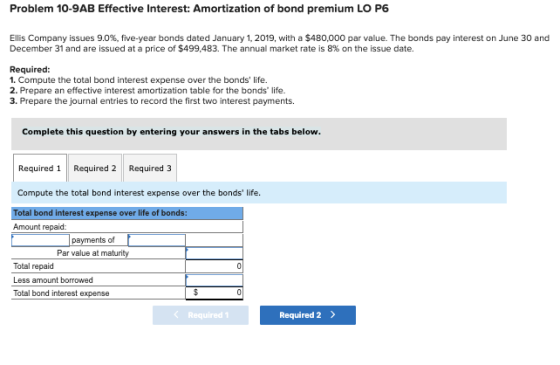 Problem 10-9AB Effective Interest: Amortization of bond premium LO P6 Ellis Company issues 9.0%, five-year bonds dated Januar