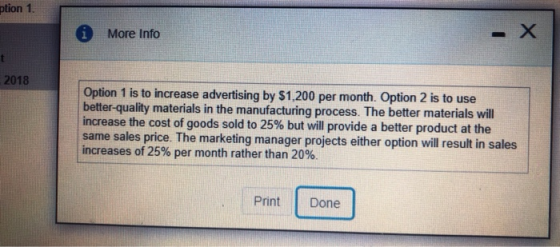 otion 1 - X * More Info 2018 Option 1 is to increase advertising by $1,200 per month. Option 2 is to use better-quality mater