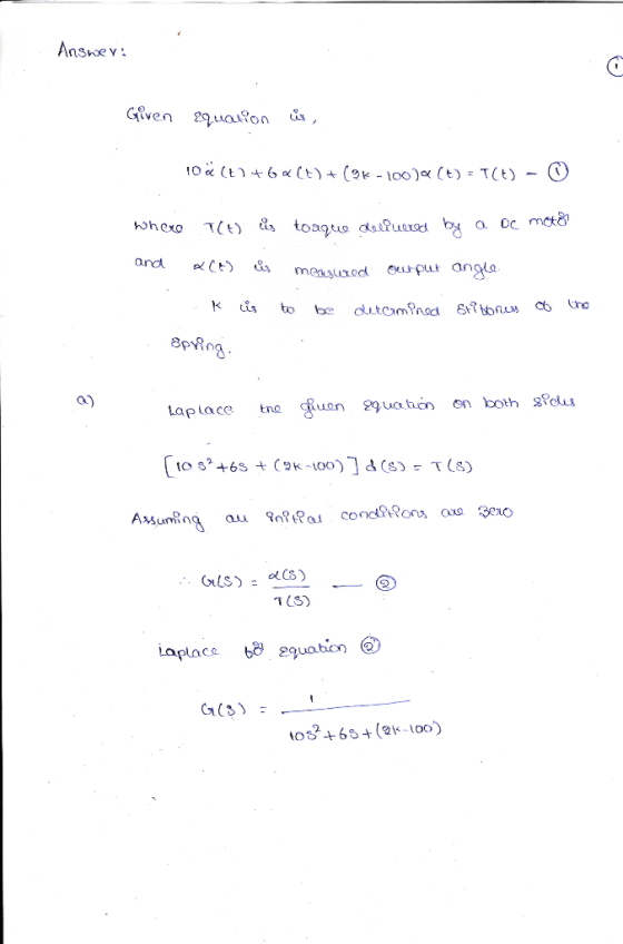 Ansoev Given 2uaon a, o& t 6 CE) + (9K - 100 )x (t) = T(E) T toaquo daPua by a Dc met8 hohexo and measurod urput angla. tho K