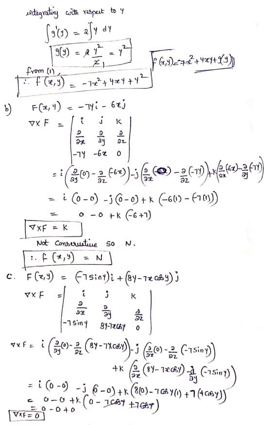integrating with respect to y Sos) = a[y di 9(Y) - ay El from (1) f(z,y) -7.20² + 4xy + y2 2 16,4272+424+19) b) Fla, 4) =-7yi