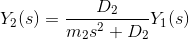 Y_2 (s)= \frac{D_2}{m_2s^2+D_2}Y_1(s)