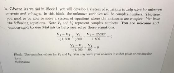 we did in Block I, you will develop a system of equations to help solve for unknown b. Given: As currents and voltages. In th
