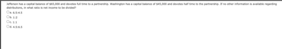 Jefferson has a capital balance of $65,000 and devotes full time to a partnership. Washington has a capital balance of $45,00