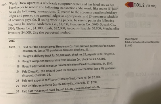 L01,2 (45 min) Wendy Drew operates a wholesale computer center and has hired you as her bookkeeper to record the following tr