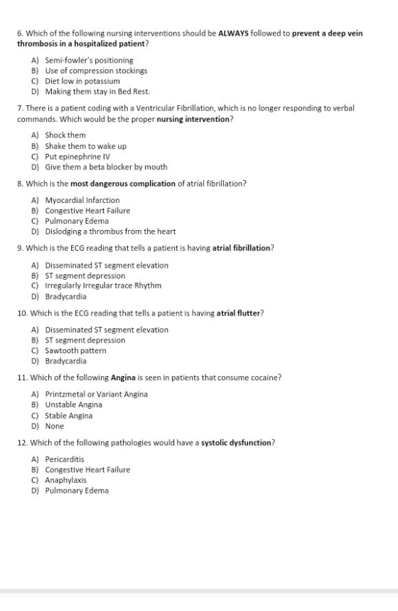 6. Which of the following nursing interventions should be ALWAYS followed to prevent a deep vein thrombosis in a hospitalized
