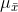 \mu_\bar{x}