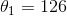 \theta_1=126