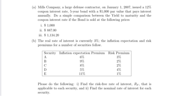 (a) Mills Company, a large defense contractor, on January 1, 2007, issued a 12% coupon interest rate, 5-year bond with a $1,0