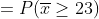 = P(\overline{x} \geq 23)