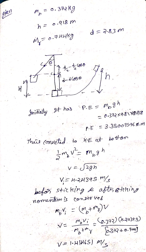 given Mo = 0, 372 Kg h = 0.918 m d=2.83m in=0.744kg coso ON h. des cose Initially it has It has P.EE PE = Mogh = 0.372X9-8149
