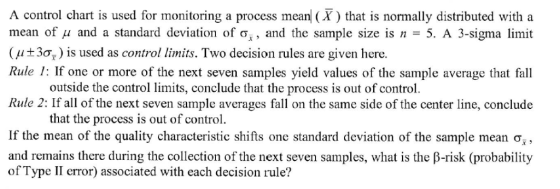 A control chart is used for monitoring a process mean ( 7 ) that is normally distributed with a mean of u and a standard devi