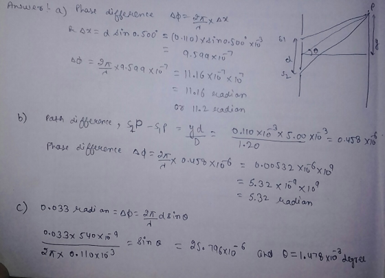 Answer! a) Phase difference Ad=2KXAR & Ax=2 sin 0.500 - (0.110)xsino: 500 x 3 51 = 9.599xiu? Ad = 2 xq.Saa X5? = 11.16X15 x 1