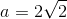 a = 2V2