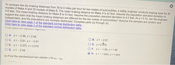 To compare the dry braking distances from 30 to 0 miles per hour for two makes of automobiles, a safety engineer conducts bra