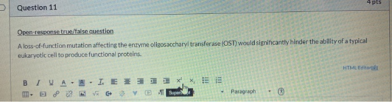 Question 11 4 pts Open-response true/false question A loss-of-function mutation affecting the enzyme oligosaccharyl transfera