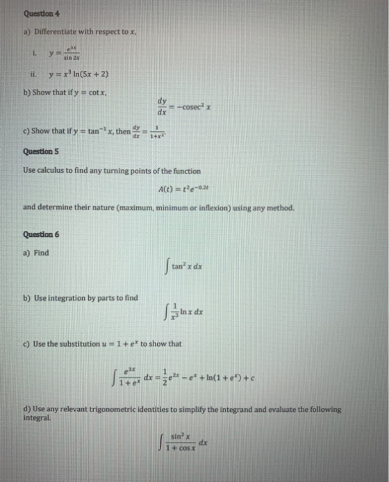 Question 4 a) Differentiate with respect to x, i. y = sin 2x ii. y = x In(5x + 2) b) Show that if y = cotx, dy dx -cosec? x c