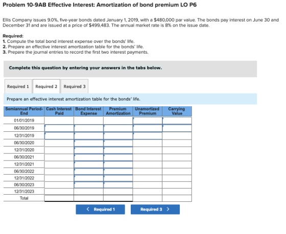 Problem 10-9AB Effective Interest: Amortization of bond premium LO P6 Ellis Company issues 9.0%, five-year bonds dated Januar