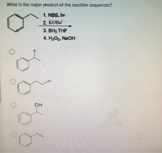 What is the major product of the reaction sequences? 1. NBS, hv 2. KOB! 3. BH3-THF 4. H2O2, NaOH OH