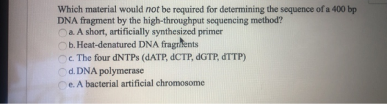 Which material would not be required for determining the sequence of a 400 bp DNA fragment by the high-throughput sequencing
