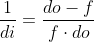 \frac{1}{di}=\frac{do-f}{f\cdot do}