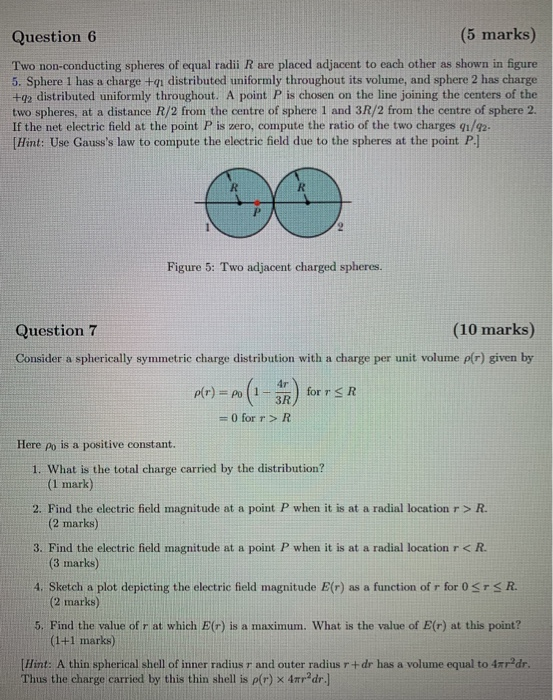 Question 6 (5 marks) Two non-conducting spheres of equal radii R are placed adjacent to each other as shown in figure 5. Sphe