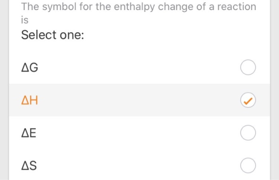 The symbol for the enthalpy change of a reaction Select one 4G Гоооо