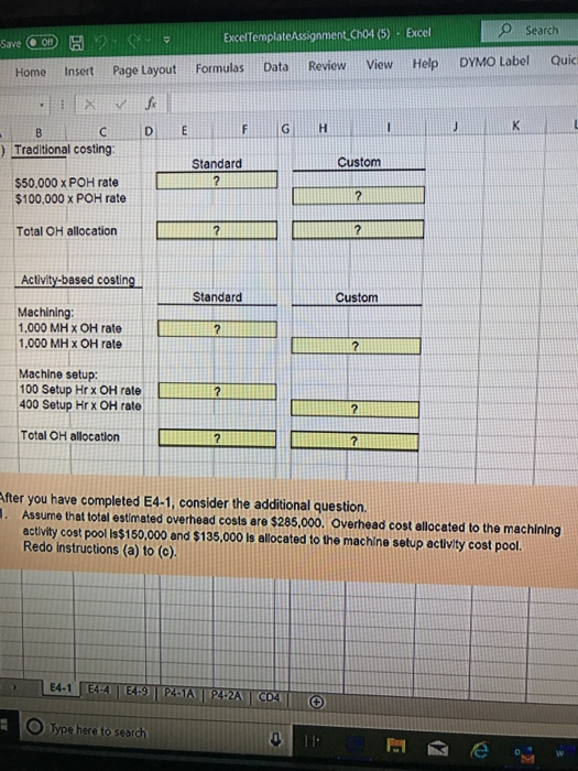 ExcelTemplateAssignment_Ch04 (5) - Excel © Search Formulas Data Review View HelpDYMO Label Quic Save OHP Home Insert Page Lay