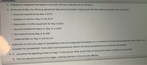 Instructions 3. Prepare an unadjusted trial balance. Accounts with zero balances can be left blank 4. At the end of May, the
