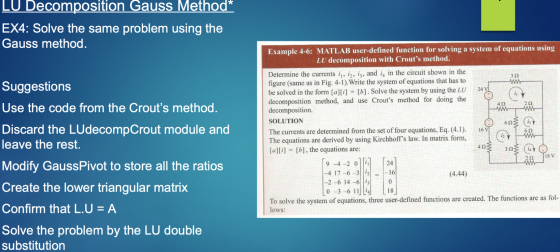 LU Decomposition Gauss Method EX4: Solve the same problem using the Gauss method. Example 4-6: MATLAB user-defined function f