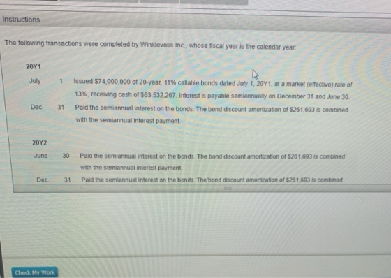 Instructions The following transactions were completed by Winklevoss Inc., whose fiscal year is the calendar year. 20Y1 July