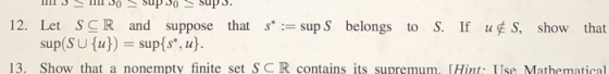 c dns 0c dns 0c uL c 12. Let SR and suppose that s=sup S belongs to S. If ut S, show that sup(SU fu}) sup{s, u}. 13. Show tha