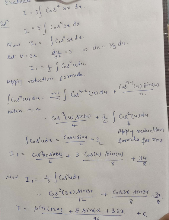 I = 5S Cost 3x de Solm in Iz 5 I, 3x de Now dy = 3 let u = 32 (os 3x dx S cesta =) dx = Vzdu. I = t l Costudu. Apply reducti