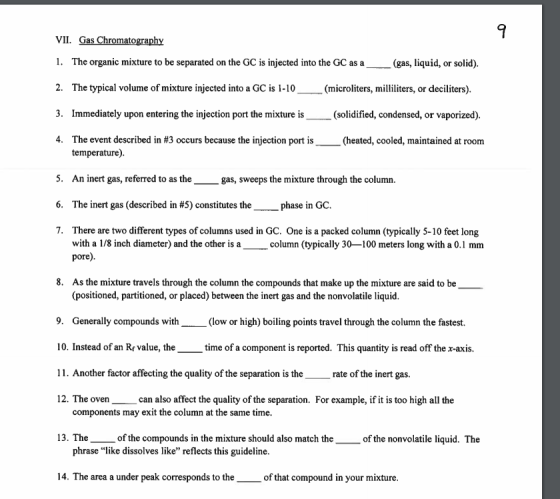 9 VII. Gas Chromatography 1. The organic mixture to be separated on the GC is injected into the GC as a (gas, liquid, or soli