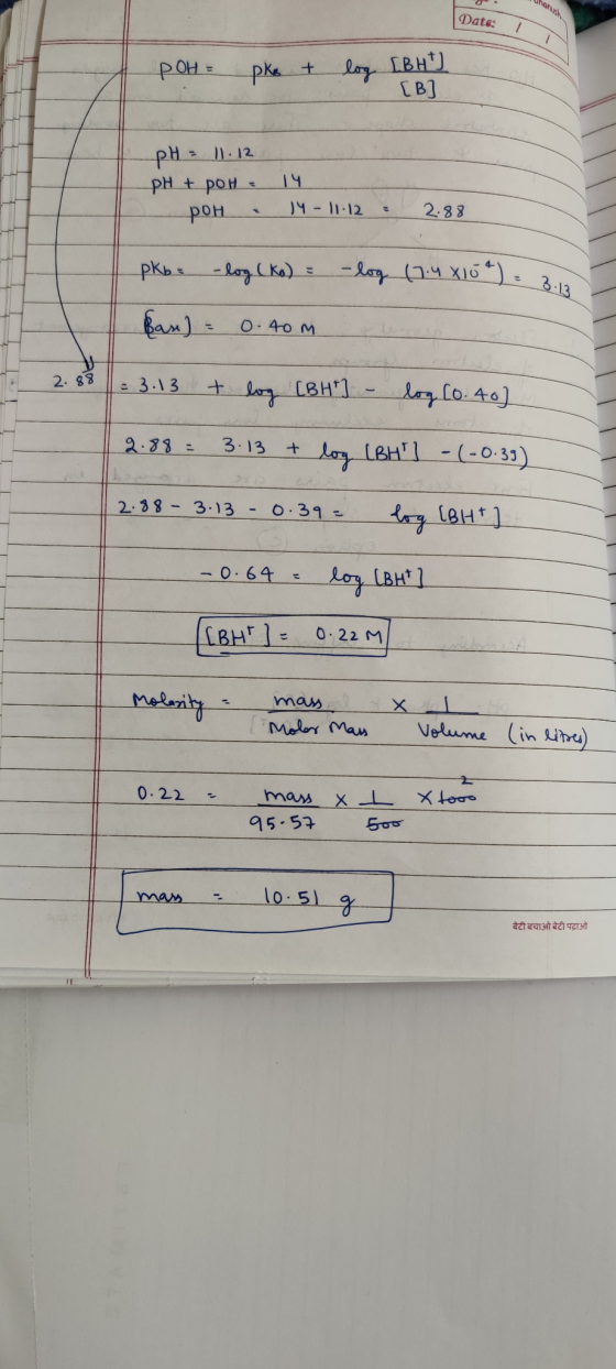Date: 1 POH = pke + log [BH] [B] pH = 11.12 pH + poh. 14 poh - 14-11.12 2.88 pkb = -log (ko) = -log (7.4 X 15 4 ) = 3 Bas) =