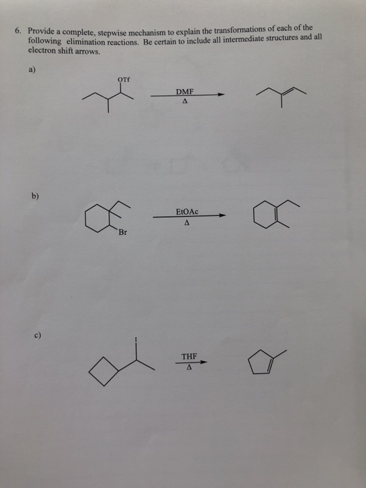 0. Provide a complete, stepwise mechanism to explain the transformations of each of the following elimination reactions. Be c
