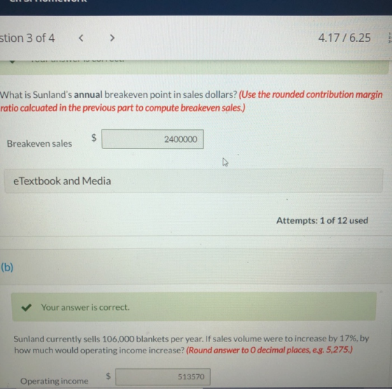 stion 3 of 4 4.17 / 6.25 What is Sunlands annual breakeven point in sales dollars? (Use the rounded contribution margin rati