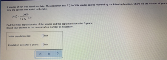 of this species can be modeled by the following function, where is the number of years A species of fish was added to a lake.