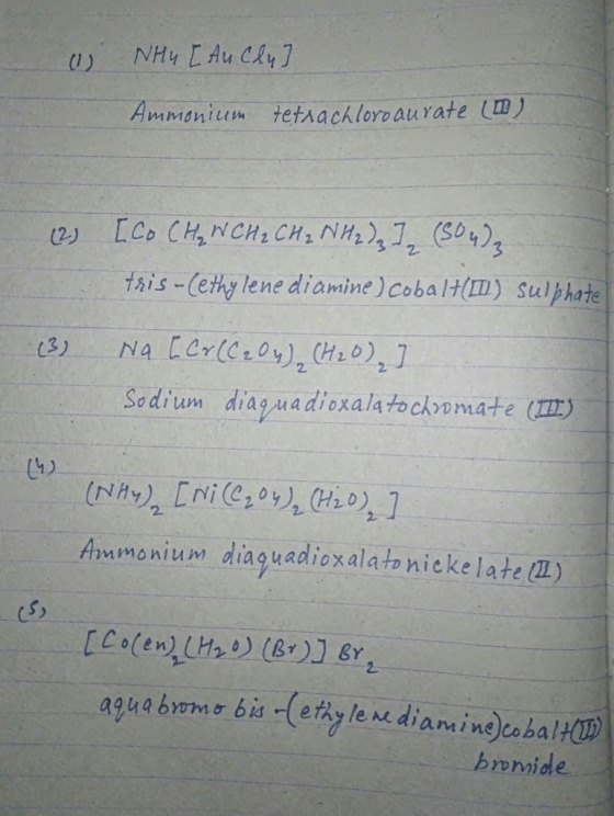 (1) NHU [AuClu] Ammonium tetrachloro aurate (0) (2) [Co CH₂ WCH₂ CH₂ NH2)2 ] (soudz tris -(ethylene diamine) cobalt(II) sulph