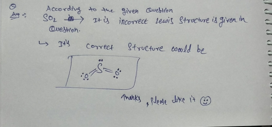 Aup & to the It is given Question incorrect rewis Structure is given in According So Question Its PPPPP correct Structure wo