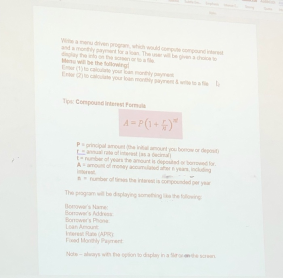 Write a menu driven program, which would compute compound interest and a monthly payment for a loan. The user will be given a