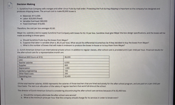 Decision Making 1.- Sunshine Fruit Company sells oranges and other citrus fruits by mail order. Protecting the fruit during s