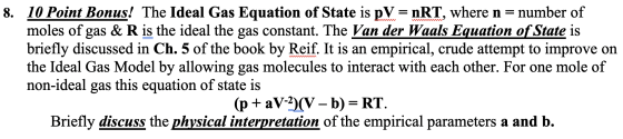 8. 10 Point Bonus! The Ideal Gas Equation of State is pV = nRT, where n= number of moles of gas & R is the ideal the gas cons