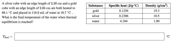 Substance gold A silver cube with an edge length of 2.28 cm and a gold cube with an edge length of 2.65 cm are both heated to