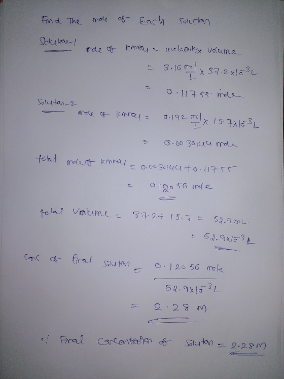 Find the more of each Solusion Solution mae of knroy & moladutex volume = 3.16 m. 1 x 37.2x1032 = 0.11755 inde solutan_2 male