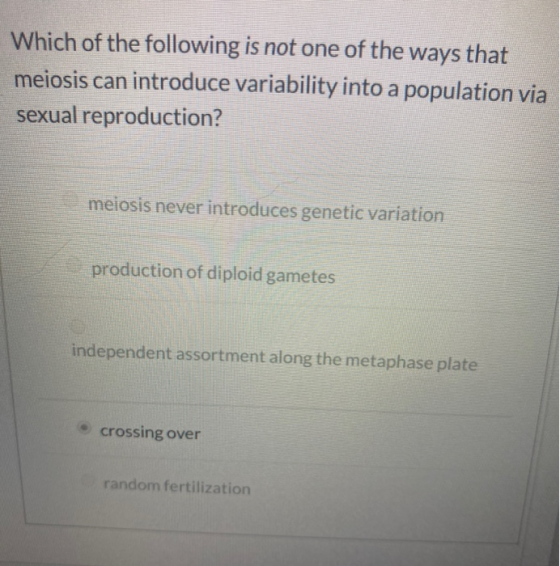 Which of the following is not one of the ways that meiosis can introduce variability into a population via sexual reproductio